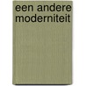Een andere moderniteit by Klaas Bom