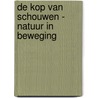 De Kop van Schouwen - natuur in beweging door Riet Pijnappels
