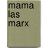 Mama las Marx