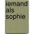 Iemand als Sophie