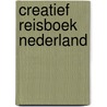 Creatief reisboek Nederland by Margo Togni