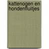 Kattenogen en hondenfluitjes by Cathy Evans