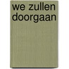 We zullen doorgaan door Lisanne van Sadelhoff