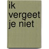 Ik vergeet je niet by Gillian King