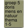 groep 5 Doris mens en natuur thema 1-5 door Onbekend