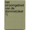Het stroomgebied van de Dommel(Deel 1) by Unknown