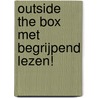 Outside the box met begrijpend lezen! by Terena Spijker-Kroon