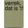 Verrek, dat is 't! by Dirk van Delft