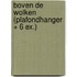 Boven de wolken (Plafondhanger + 6 ex.)