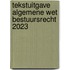 Tekstuitgave Algemene wet bestuursrecht 2023