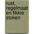 Rust, regelmaat en fikkie stoken