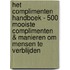 Het Complimenten Handboek - 500 Mooiste Complimenten & Manieren Om Mensen Te Verblijden