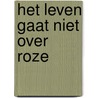Het leven gaat niet over roze door Quinty Emilie