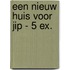 Een nieuw huis voor Jip - 5 ex.