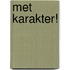Met Karakter!