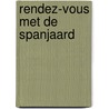 Rendez-vous met de Spanjaard by Clare Connelly