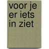 Voor je er iets in ziet door Marjet Cliteur