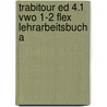 TrabiTour ed 4.1 vwo 1-2 FLEX Lehrarbeitsbuch A by Unknown
