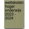 Wetteksten Hoger Onderwijs 2023 - 2024 door Onbekend