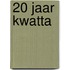 20 jaar Kwatta