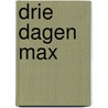 Drie dagen Max door Eeuwoud Koolmees