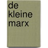 De kleine Marx by Geert Reuten