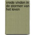 Vrede vinden in de stormen van het leven