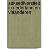 Seksediversiteit in Nederland en Vlaanderen door Miriam J. van der Have