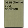 Basischemie voor analisten by A.G.A. van der Meer