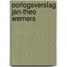 oorlogsverslag Jan-Theo Werners door Elle Werners