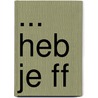 ... heb je ff door Jan J. Leijenhorst