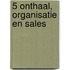 5 Onthaal, organisatie en sales