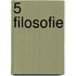 5 Filosofie
