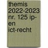 Themis 2022-2023 nr. 125 IP- en ICT-recht door Marie-Christine Janssens
