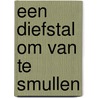 Een diefstal om van te smullen by Geronimo Stilton