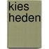 Kies heden