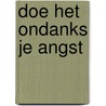 Doe het ondanks je angst by Joyce Meyer