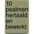 10 Psalmen hertaald en bewerkt