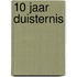 10 jaar duisternis