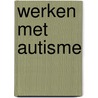 Werken met autisme door Esther Oomen-van Straten