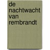 De Nachtwacht van Rembrandt by Dr. Johs. Dyserinck