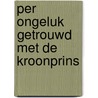 Per ongeluk getrouwd met de kroonprins by Lorraine Hall