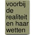 Voorbij de Realiteit en haar Wetten