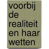 Voorbij de Realiteit en haar Wetten door Jh Leeuwenhart