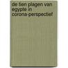 De Tien Plagen van Egypte in Corona-Perspectief door Gerrit G.C. Versteeg