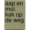 aap en mol. kak op de weg door Gitte Spee