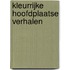 Kleurrijke Hoofdplaatse verhalen