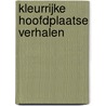 Kleurrijke Hoofdplaatse verhalen by Unknown