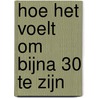 Hoe het voelt om bijna 30 te zijn door Kelly Batist