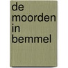 De moorden in Bemmel by Liz Luyben